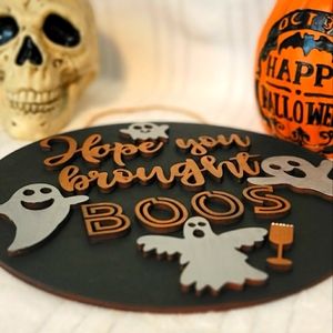 'Hope you brought BOOS' Sign | Halloween Decor | Homemade | Hand Painted